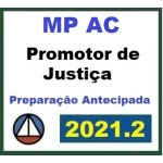 MP AC - Promotor de Justiça - Pré Edital (CERS 2021.2) Ministério Público do Acre